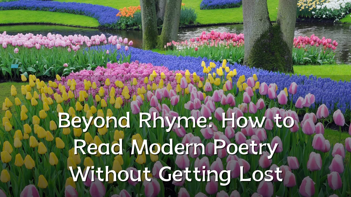 Beyond Rhyme: How to Read Modern Poetry Without Getting Lost