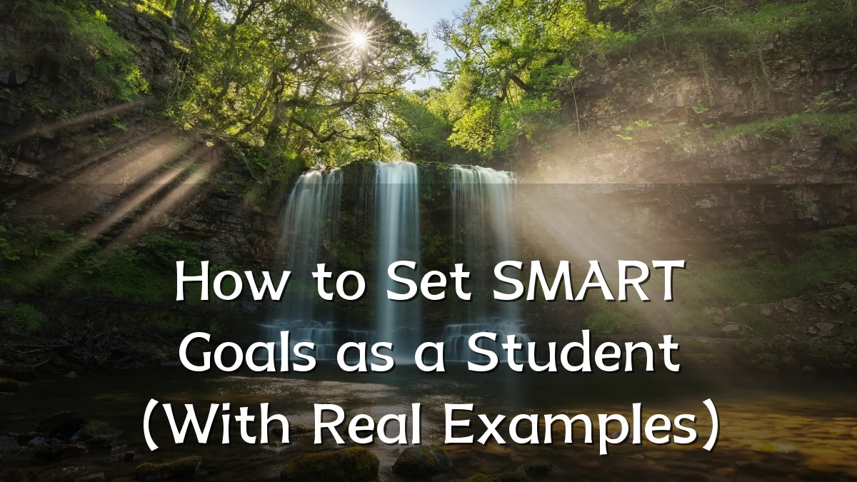 How to Set SMART Goals as a Student (With Real Examples)