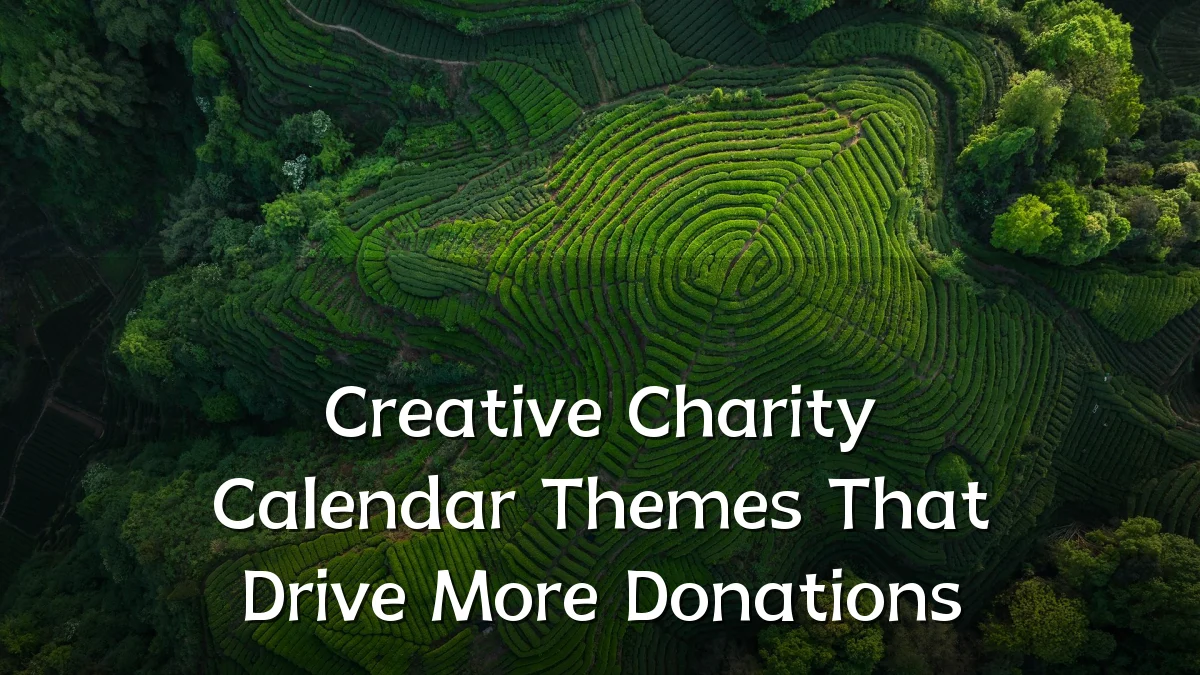 Creative Charity Calendar Themes That Drive More Donations