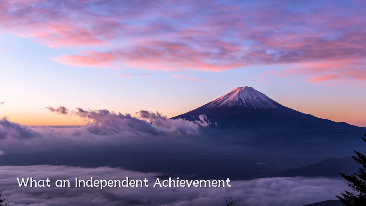 What an Independent Achievement