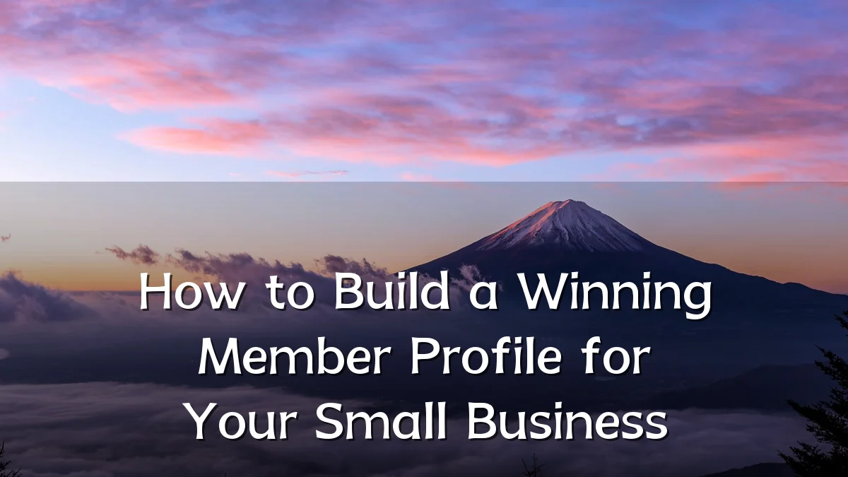 How to Build a Winning Member Profile for Your Small Business